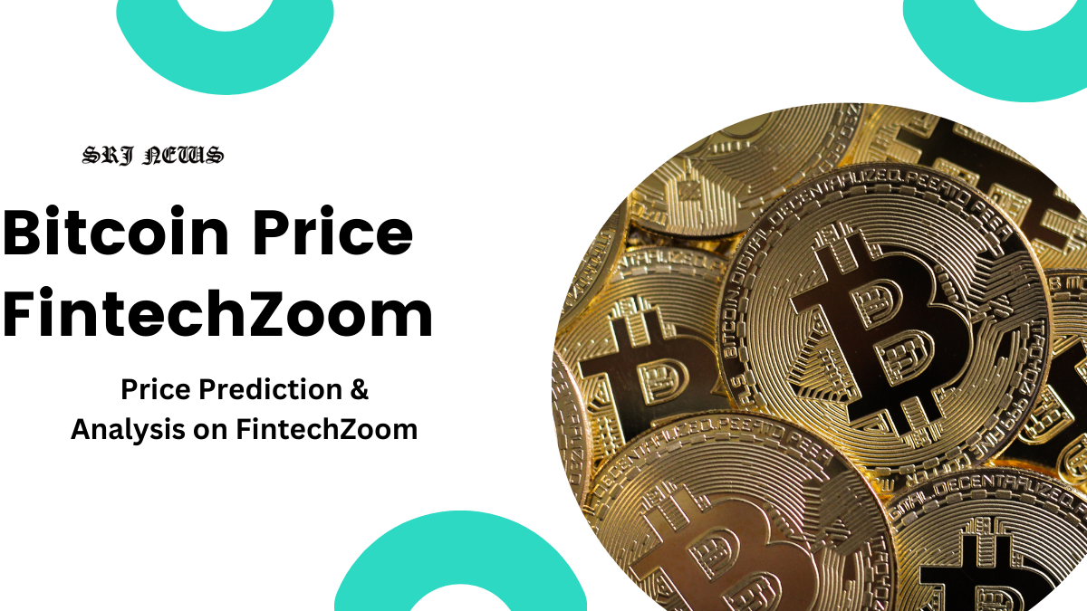 Bitcoin Price FintechZoom: Price Prediction & Analysis on FintechZoom