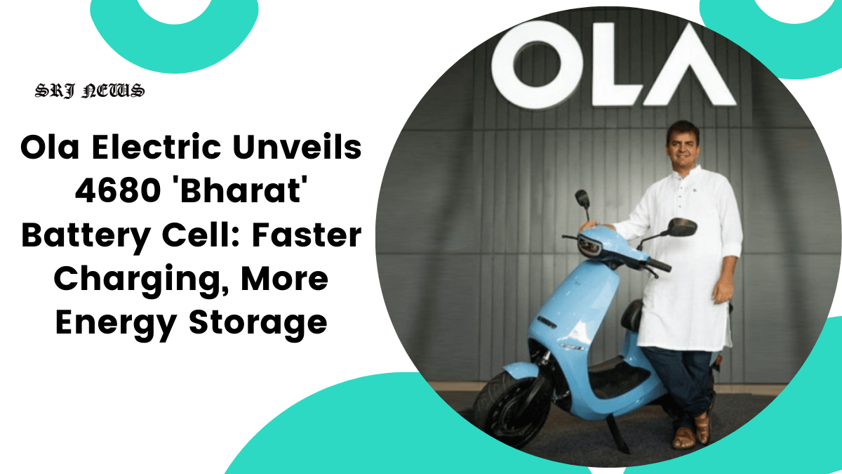 Ola Electric Unveils 4680 'Bharat' Battery Cell: Faster Charging, More Energy Storage