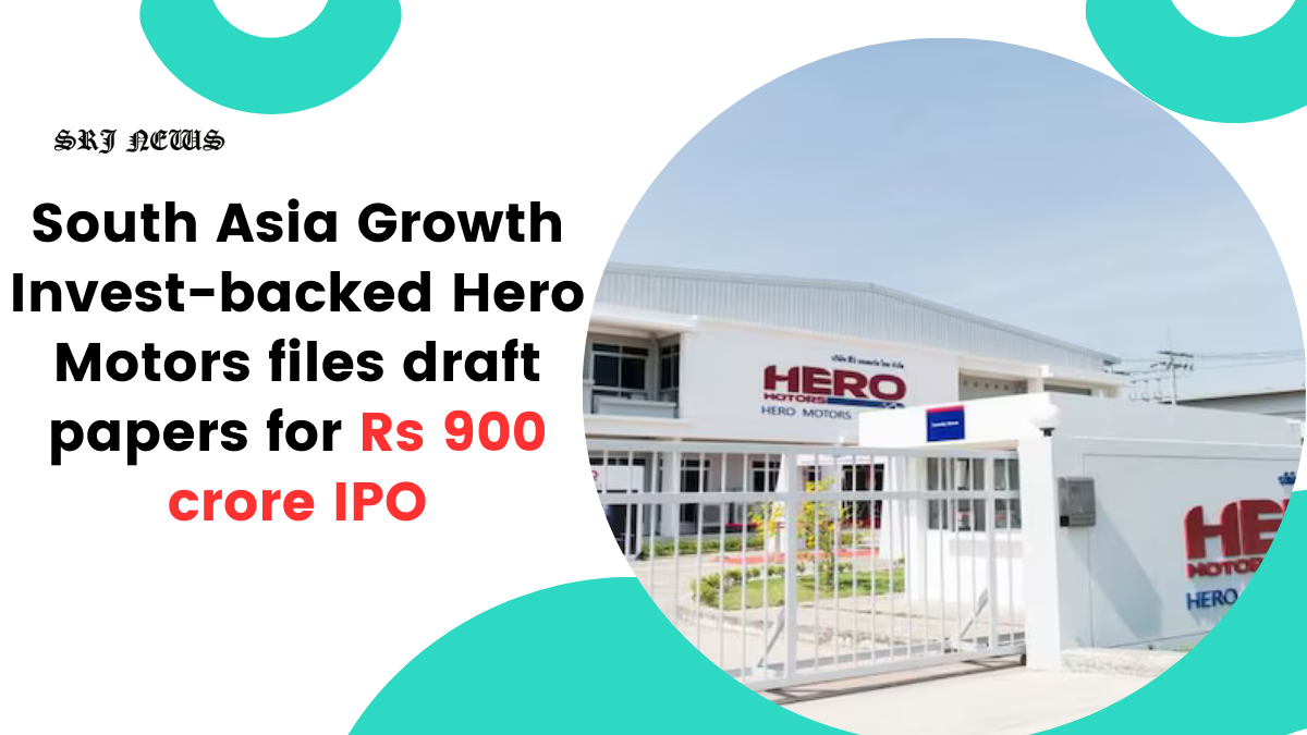 South Asia Growth Invest-backed Hero Motors files draft papers for Rs 900 crore IPO