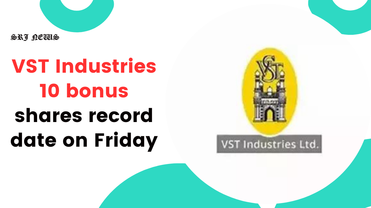 VST Industries 10 bonus shares record date on Friday