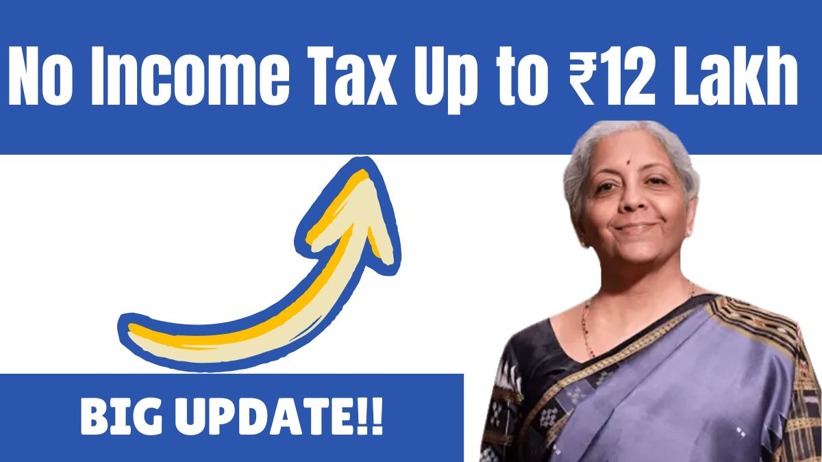 No Income Tax Up to ₹12 Lakh – A Comprehensive Breakdown